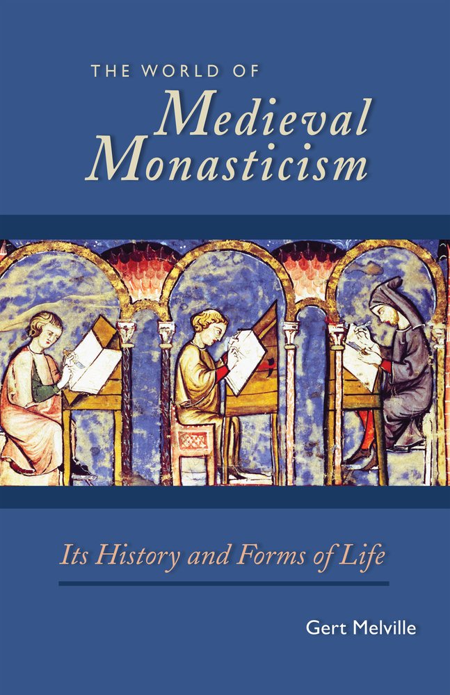 The World of Medieval Monasticism a book by Gert Melville, James D ...
