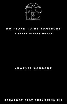 Book cover of No Place to be Somebody by Charles Gordone. The title, author, and publisher is written in white script on a black background. At the top of the page above the title, there is a symbol of a square overlayed with a circle. A frog is in the middle, with eight legs touching different points on the circle.