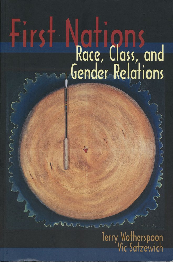 First Nations Racial First Nations a book by Terry Wotherspoon and Vic Satzewich - Bookshop ...
