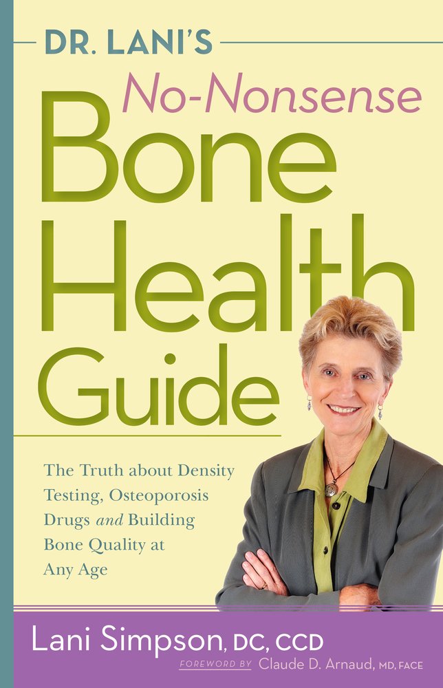 Dr. Lani's No-Nonsense Bone Health Guide a book by Lani Simpson DC CCD ...