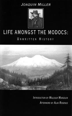 Life Amongst the Modocs a book by Joaquin Miller, Malcolm Margolin, and ...