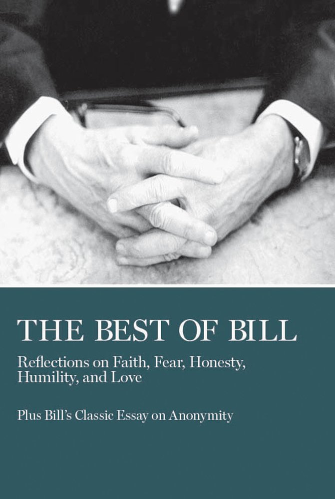 The Best of Bill: Reflections on Faith, Fear, Honesty, Humility, and ...