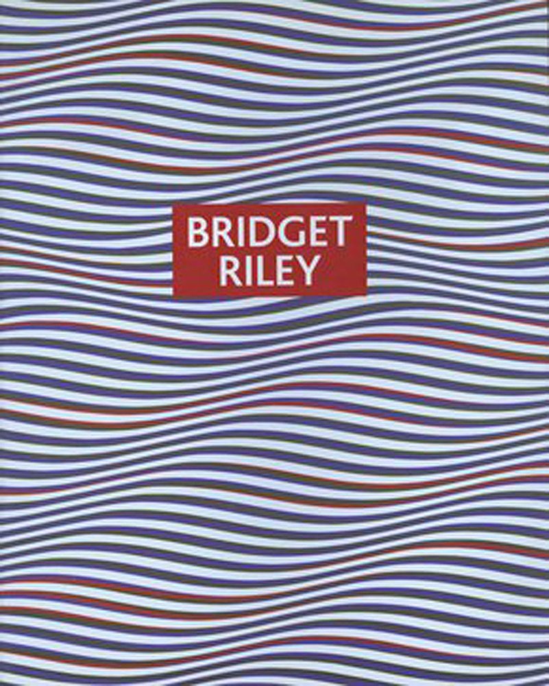 Bridget Riley: Paintings and Drawings, 1961-2004 a book by Bridget ...