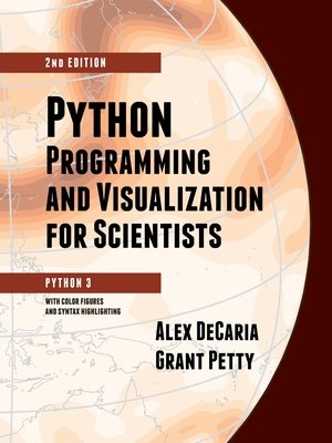 Python Programming and Visualization for Scientists a book by Alex ...