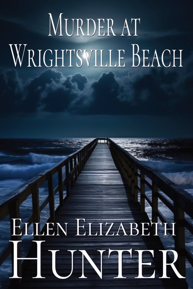 Cover of "Murder at Wrightsville Beach" by Ellen Elizabeth Hunter. It is night on a long pier with the moon shining bright.