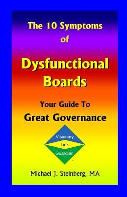 The 10 Symptoms of Dysfunctional Boards: Your Guide to Great Governance ...