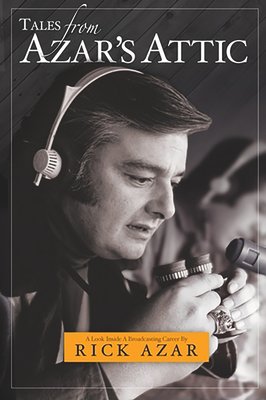 Tales from Azar's Attic:: A Look Inside a Broadcasting Career a book by ...