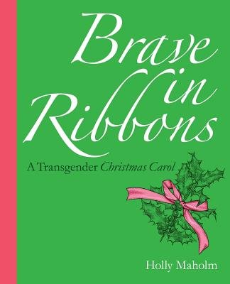 Brave in Ribbons a book by Holly Maholm