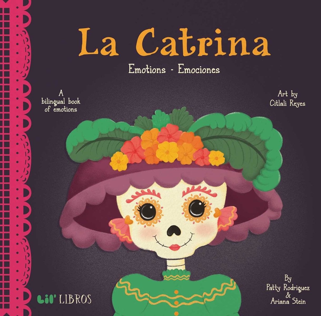 Front cover of La Catrina: Emotions / Emociones (Bilingual: English/Spanish) by Patty Rodriguez; Ariana Stein, illustrated by Citlali Reyes