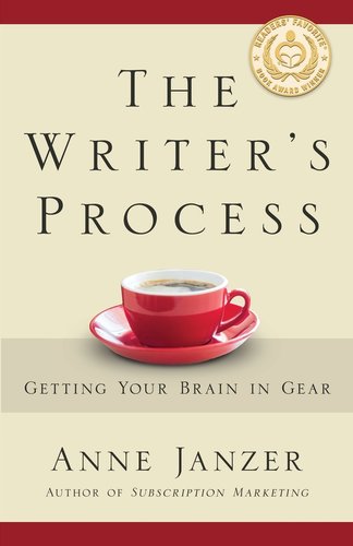 The Writer's Process: Getting Your Brain in Gear by Anne Janzer, book cover. The red border on the top and bottom of the book cover matches the filled tea cup color in the center of a tiny dish. The background color resembles an aged, off-white painted wall and there is a gold medal indicating it is a book award winner for "Readers' Favorite."