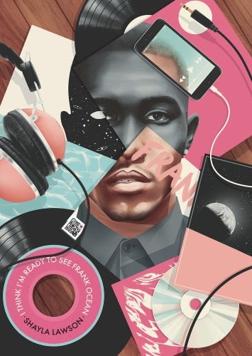 I Think I’m Ready to See Frank Ocean by Shayla Lawson book cover with an image of Frank Ocean, vinyls, cds, a set of headphones, and a phone.