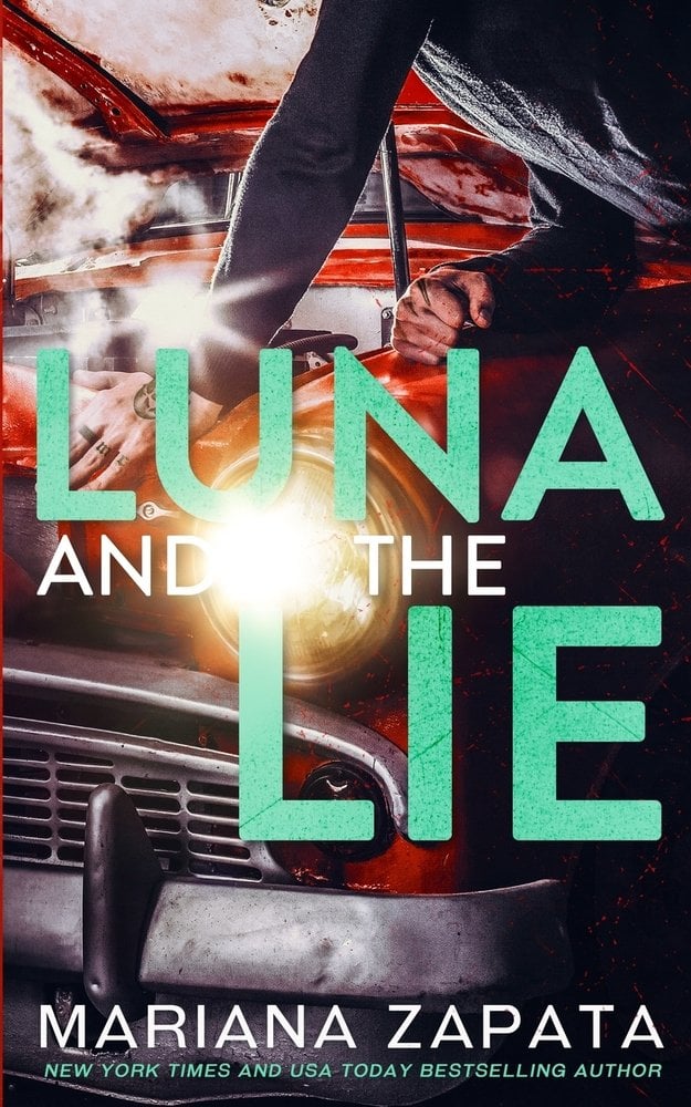 Luna and the Lie by Mariana Zapata. Two tattooed hands rest against the popped hood of a red car emitting steam.
