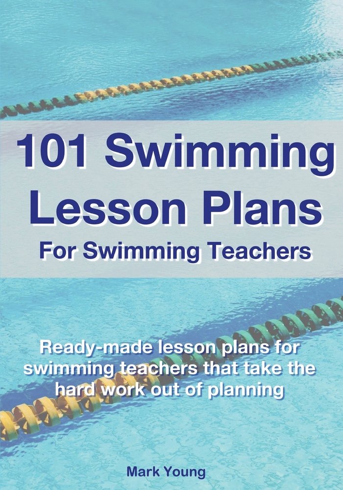 101 Swimming Lesson Plans For Swimming Teachers a book by Mark Young ...