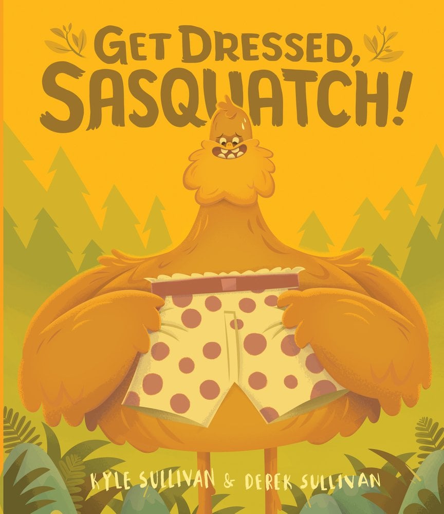 Cover of Get Dressed, Sasquatch!