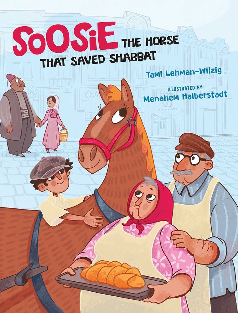 Soosie the Horse that Saved Shabbat by Tami Lehman-Wilzig book cover features a brown horse standing with a little boy around it's neck and a elderly couple holding a tray of baked goods. A light blue watercolor splotched background appears with what looks like a cobblestone street and shopfronts.