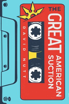 The Great American Suction by David Nutt, an adult fiction book cover depicting the title in white letters on a blue and red cassette tape.