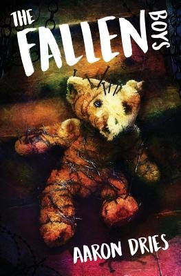 The Fallen Boys by Aaron Dries book cover with a teddy bear that has pins and barbed wire stuck in it.