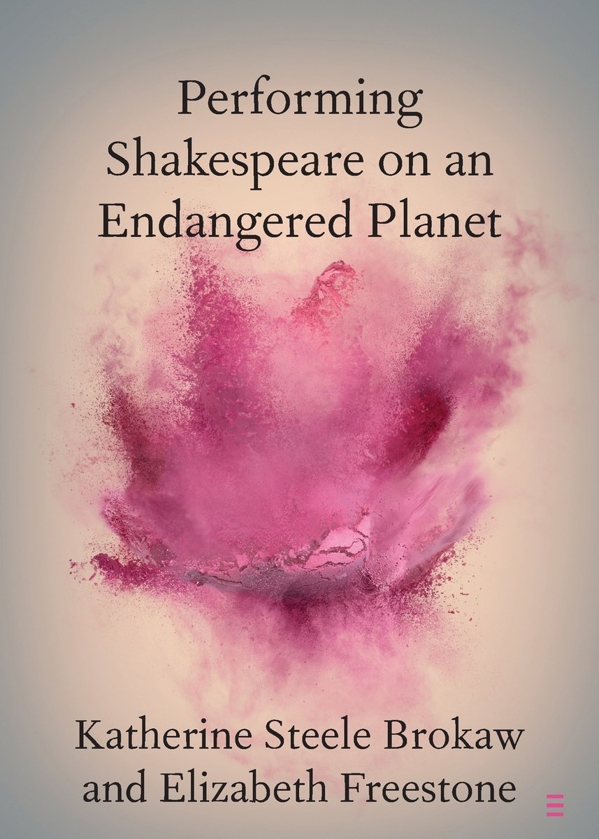 Performing Shakespeare on an Endangered Planet a book by Katherine ...