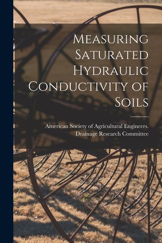 Measuring Saturated Hydraulic Conductivity of Soils a book by American ...