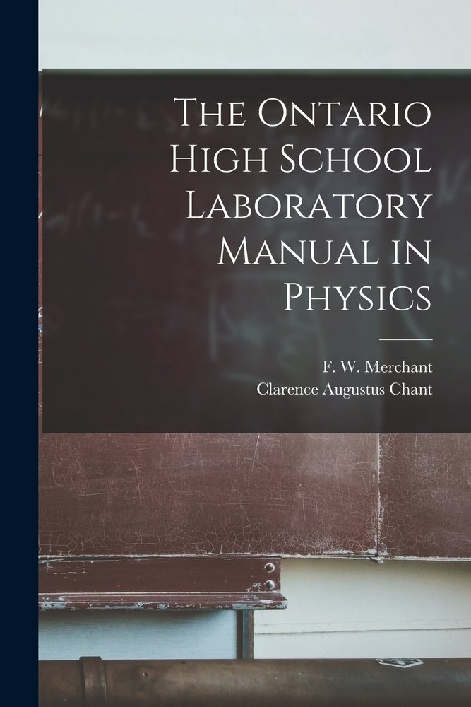 The Ontario High School Laboratory Manual in Physics [microform] a book ...