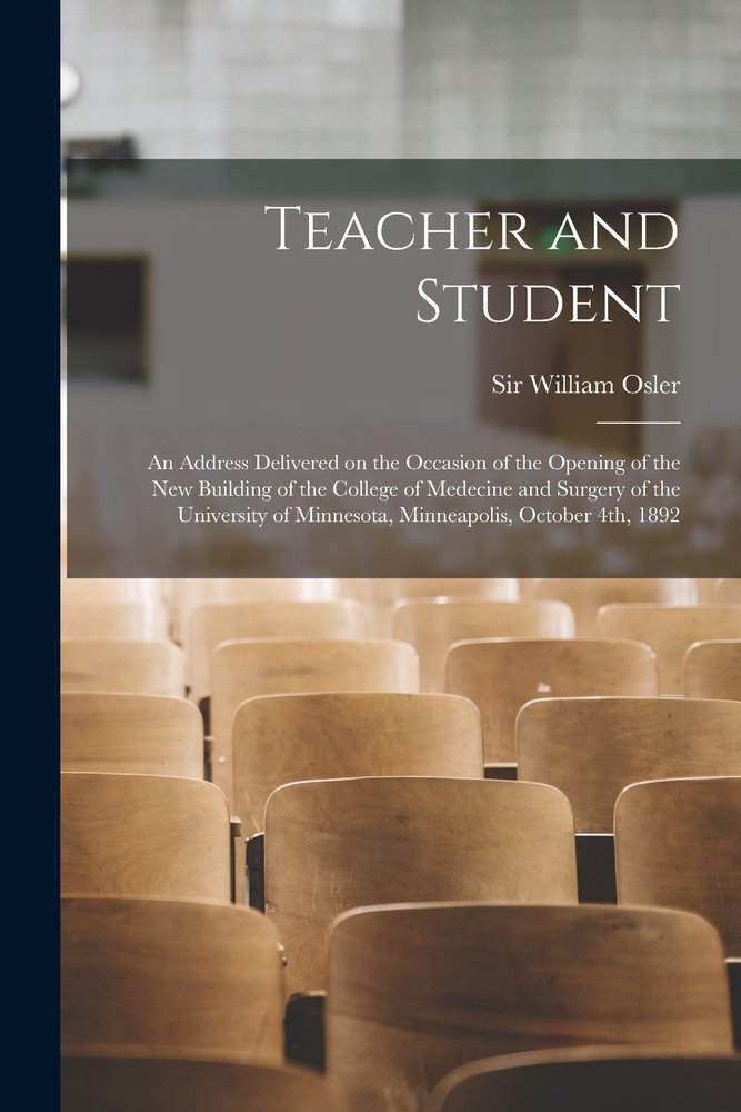 Teacher and Student [microform] a book by Sir William Osler - Bookshop ...