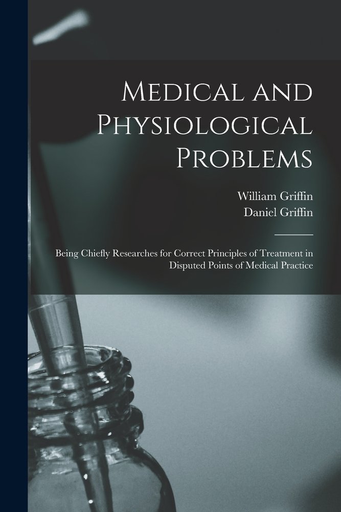 Medical and Physiological Problems a book by William Griffin and Daniel ...