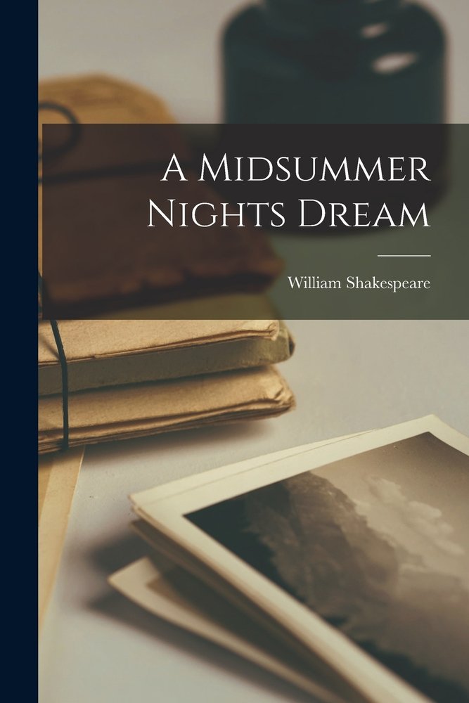 A Midsummer Nights Dream by William Shakespeare's book cover depicts a photo of old journals and photographs.