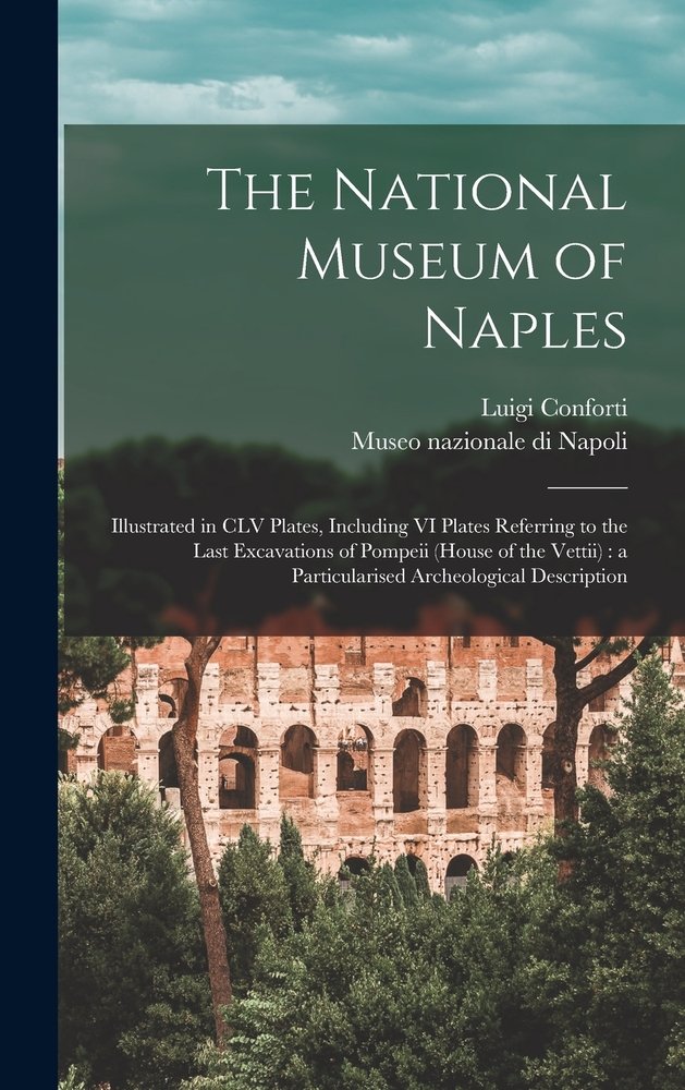 The National Museum of Naples a book by Luigi Conforti and - Bookshop ...