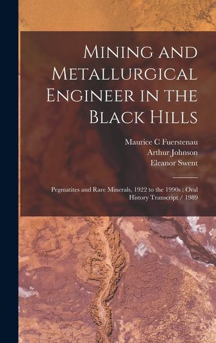 Mining and Metallurgical Engineer in the Black Hills: Pegmatites and ...