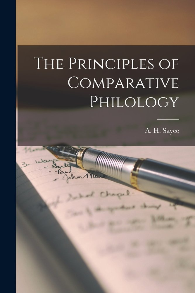 The Principles of Comparative Philology a book by Sayce A H (Archibald ...