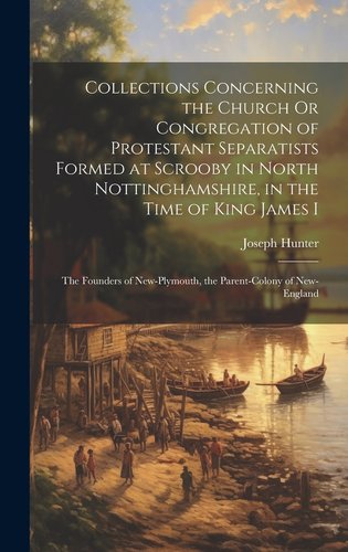 Collections Concerning the Church Or Congregation of Protestant ...