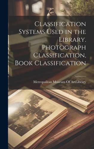 Library Classification Book Cover Classification Systems Used in the Library. Photograph Classification ...