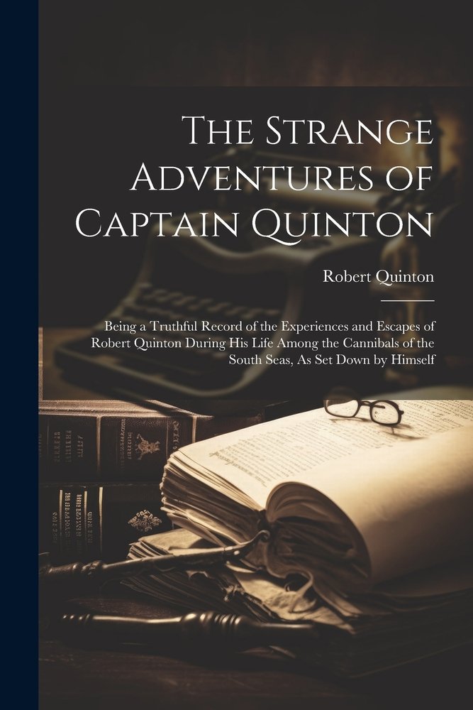 The Strange Adventures of Captain Quinton a book by Robert Quinton ...