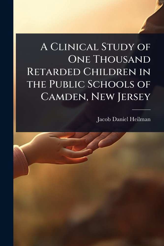 A Clinical Study of One Thousand Retarded Children in the Public ...