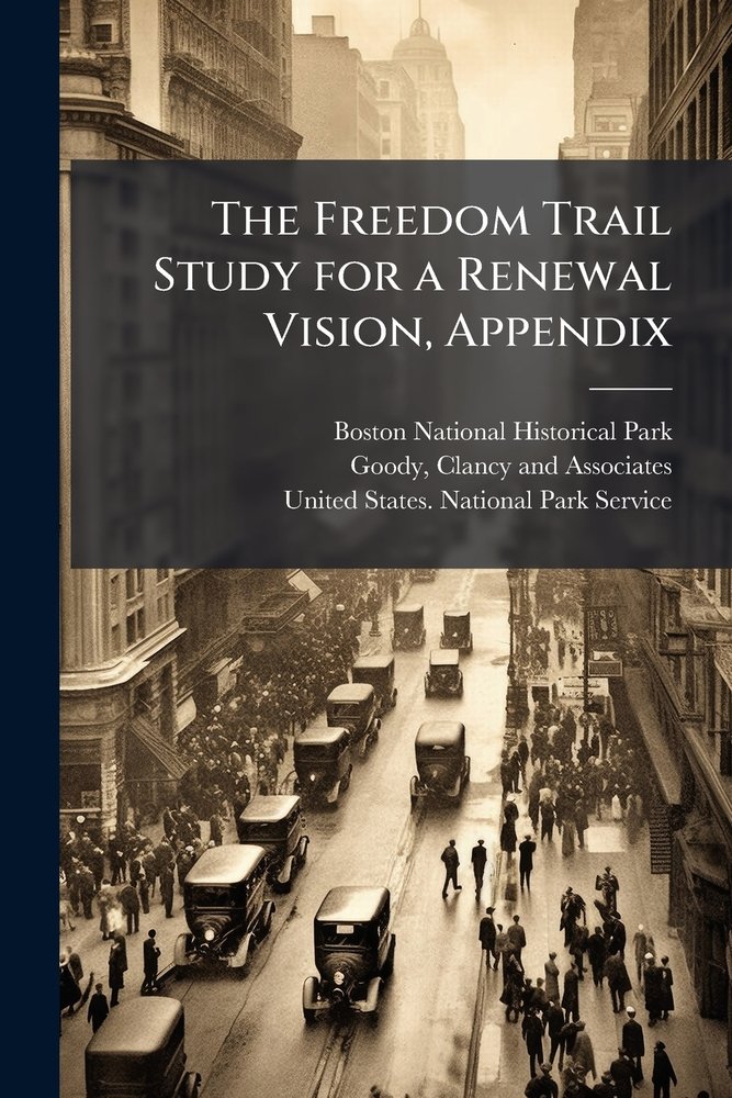 The Freedom Trail Study for a Renewal Vision, Appendix a book by Clancy ...
