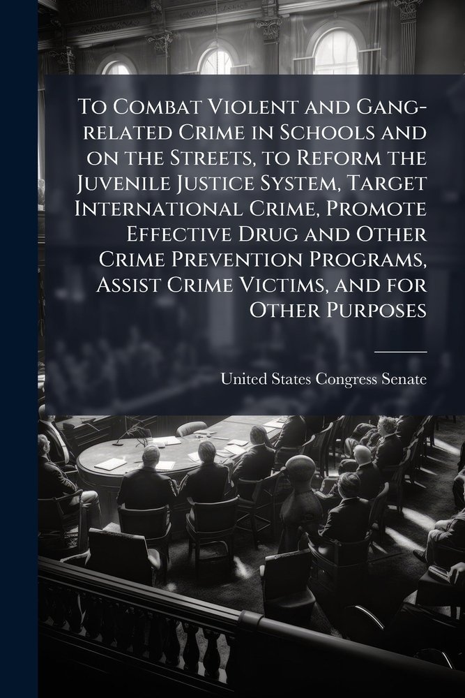 To Combat Violent and Gang-related Crime in Schools and on the Streets ...