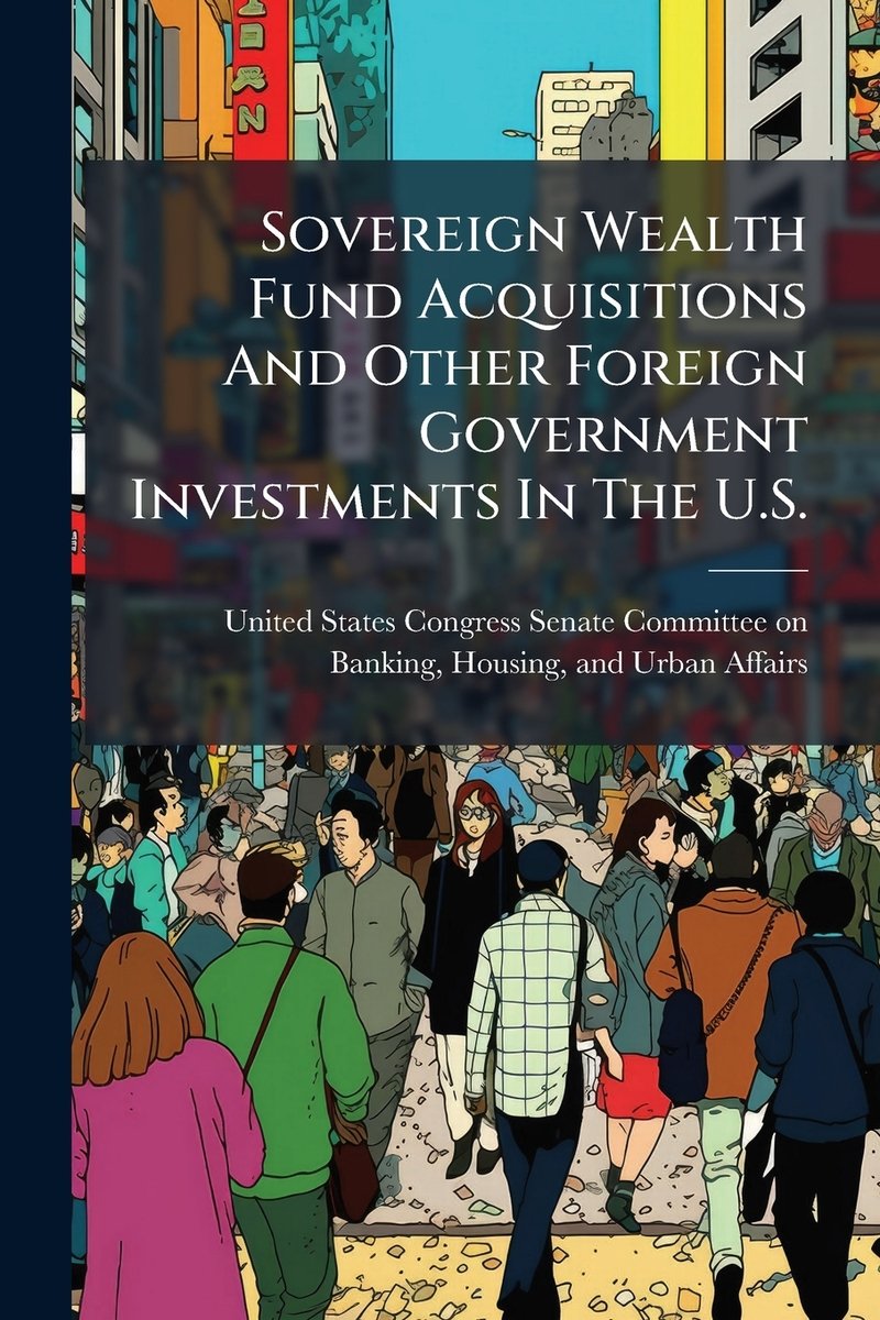 Sovereign Wealth Fund Acquisitions And Other Foreign Government ...