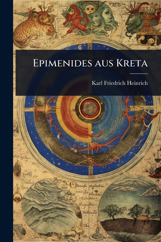 Epimenides aus Kreta a book by Karl Friedrich Heinrich - Bookshop.org US