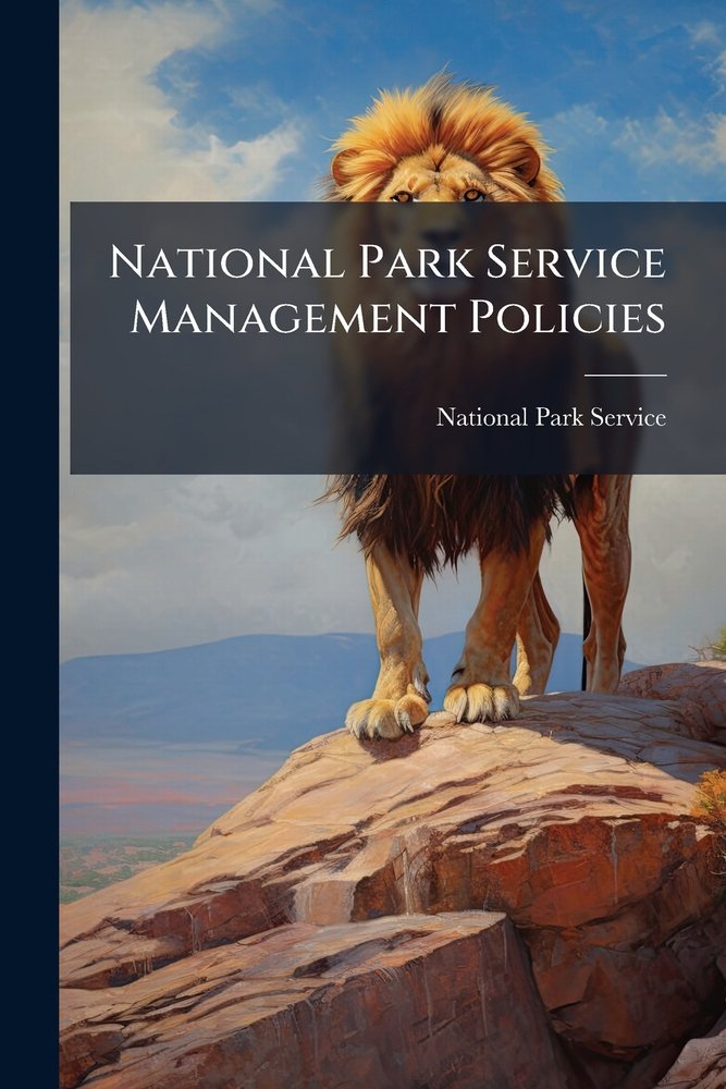 National Park Service Management Policies a book by - Bookshop.org US