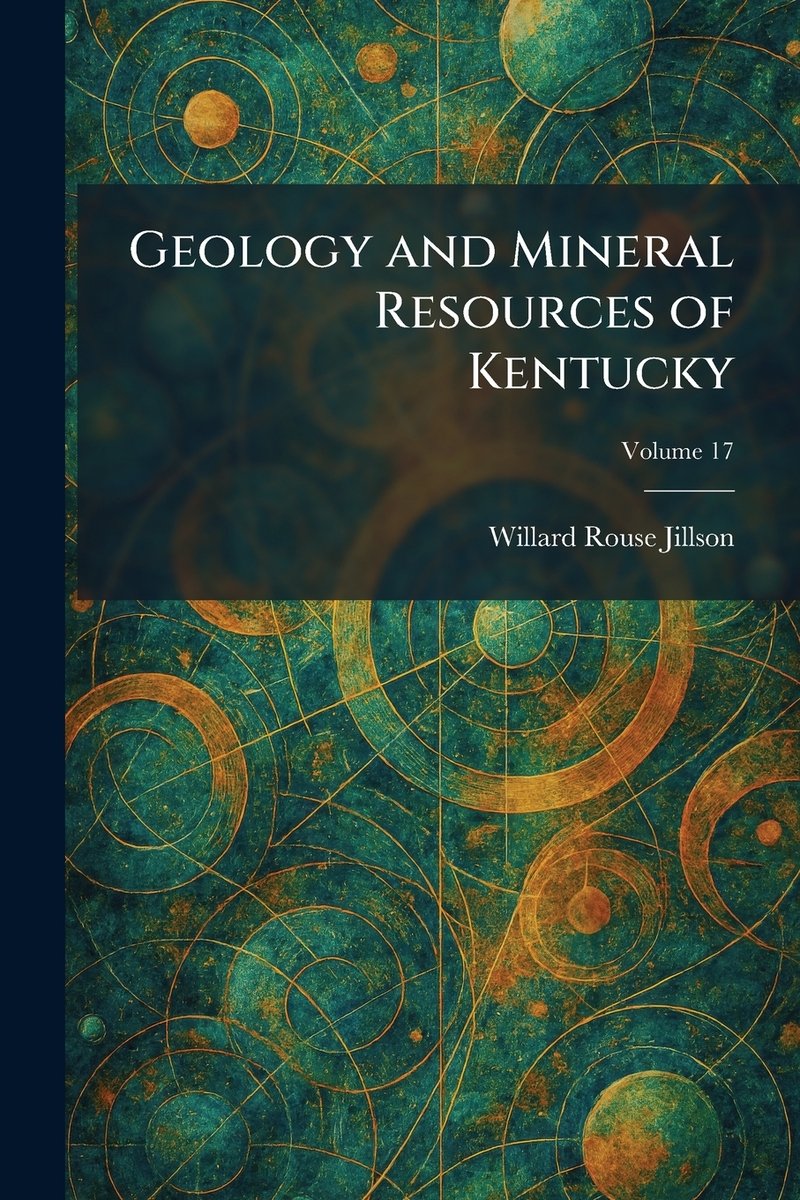 Geology and Mineral Resources of Kentucky a book by Willard Rouse ...
