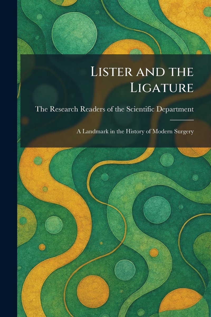 Lister and the Ligature a book by The Research Readers of the Scientifi ...