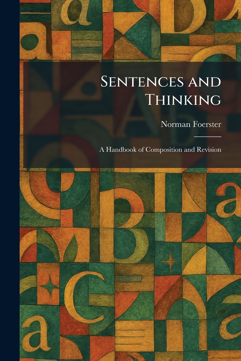 Sentences and Thinking a book by Norman Foerster - Bookshop.org US