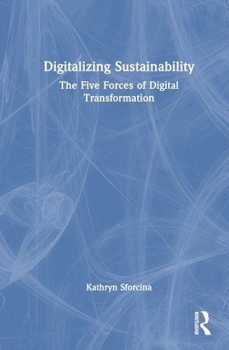 Digitalizing Sustainability: The Five Forces of Digital Transformation ...