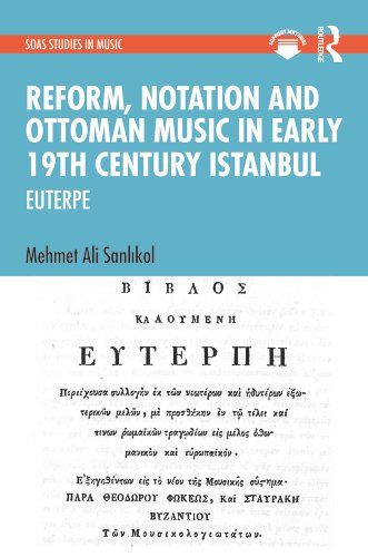 Reform, Notation and Ottoman music in Early 19th Century Istanbul ...