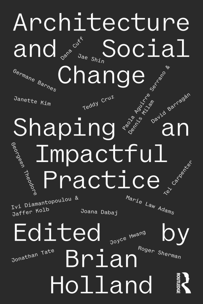 Architecture and Social Change: Shaping an Impactful Practice