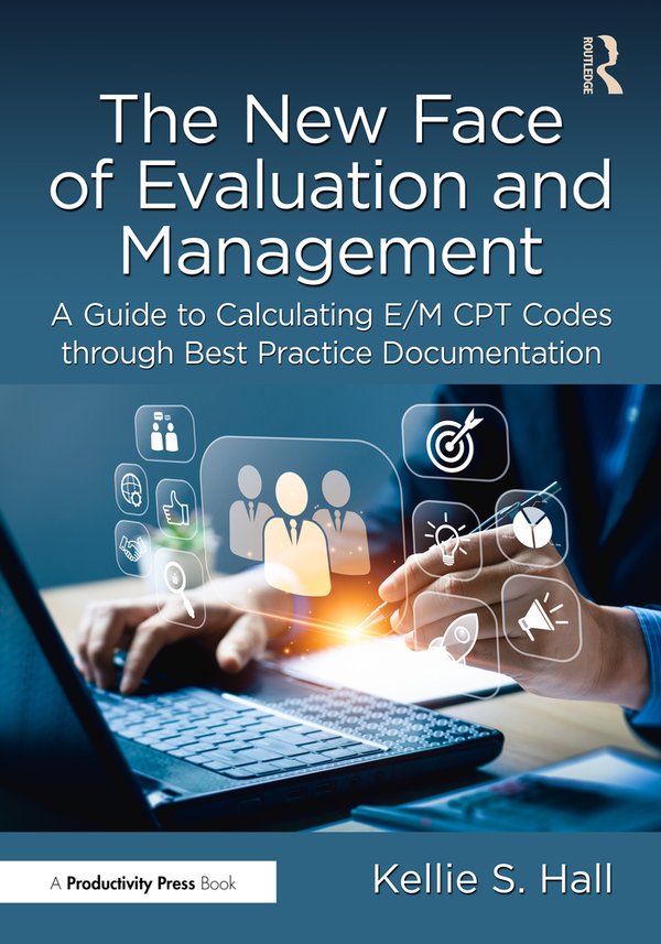 The New Face of Evaluation and Management a book by Kellie Hall ...