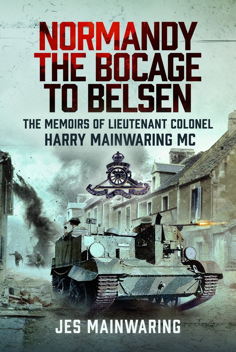 Normandy - The Bocage to Belsen a book by Jes Mainwaring - Bookshop.org US