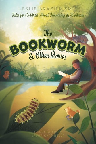 The Bookworm and Other Stories: Tales for Children About Friendship and ...