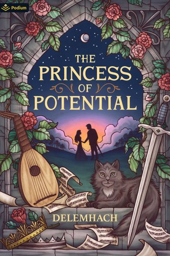 A purple and orange sky with the shadows of a couple together, with the arch made of stone with roses intertwined around, with papers and items of a guitar, cat, and sword on the ground. Big yellow text that reads "The Princess of Potential," in the center of the cover followed by smaller yellow text that reads "Delemhach."
