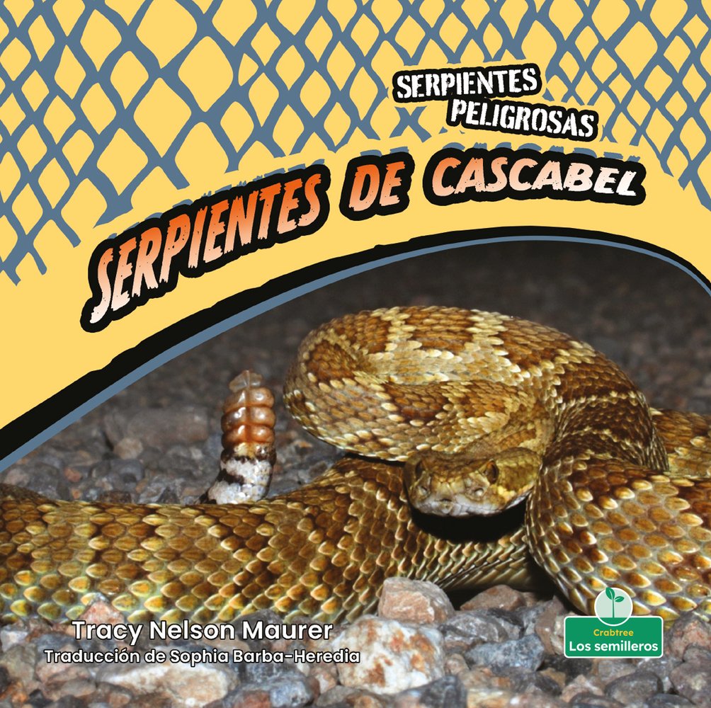 Serpientes de Cascabel (Rattlesnakes) a book by Tracy Nelson Maurer and ...